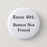 Error 404 Button at Zazzle