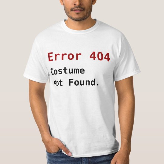 Error Costume Not Found Anti Halloween Geek T Shirt Zazzle Com