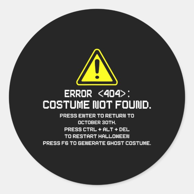 Error 404 Costume Not Found Funny Halloween for Classic Round Sticker (Front)
