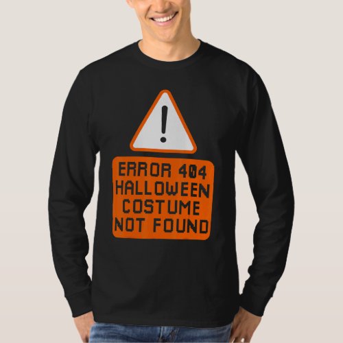 Error 404 Costume Not Found Halloween Coding Costu T_Shirt