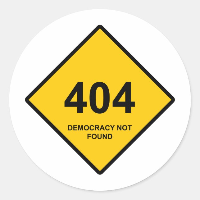 Error 404: Democracy Not Found Classic Round Sticker (Front)
