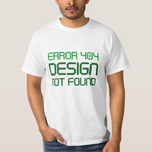 Error 404 Design Not Found T_Shirt
