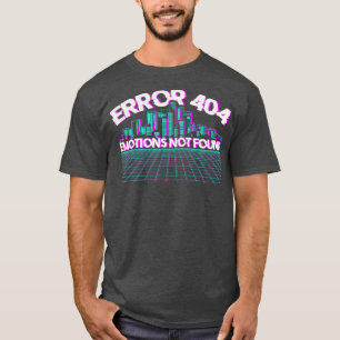 Error 404 Emotions Not Found Skyline Vaporwave T-Shirt