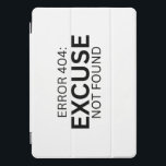 Error 404 Excuse Not Found Minimalist Typewriter  iPad Pro Cover<br><div class="desc">Tactical protection for your digital tools. Durable smart cover featuring the "Error 404: Excuse Not Found" design in a crisp,  high-contrast typewriter layout.</div>