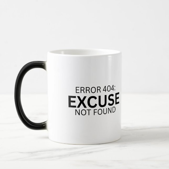Error 404: Excuse Not Found Morphing Mug (Left)
