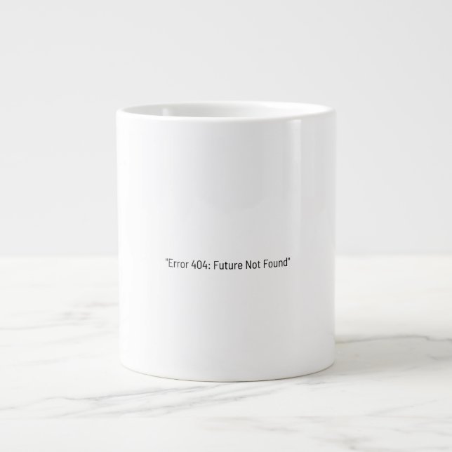 Error 404 Future Not Found Funny Minimalist Mug (Front)