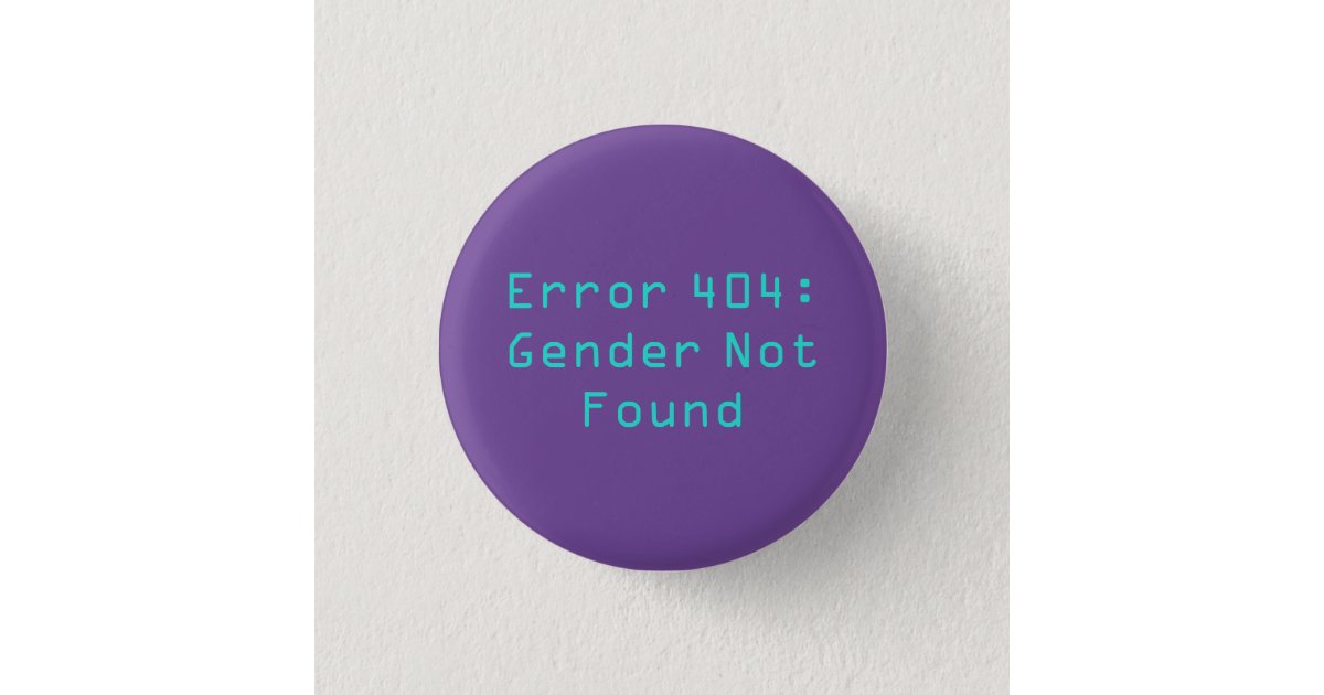 Error 404 Gender Not Found Button