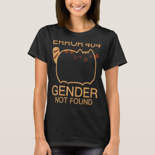Error 404 Gender Not Found Cat Agender Non Binary T-Shirt