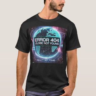 Error 404: Globe Not Found Simulation Glitch Tee