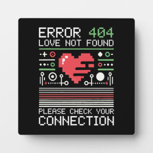 Error 404 Love Not Found, Funny Anti-Valentine’s Plaque