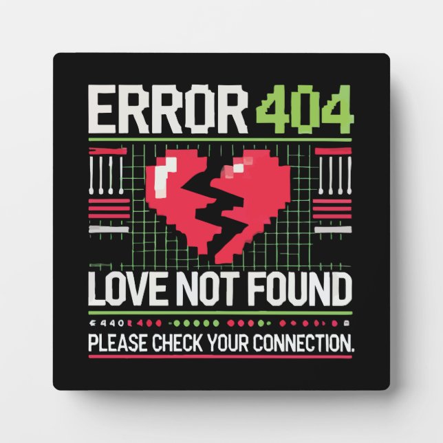 Error 404 Love Not Found, Funny Anti-Valentine’s Plaque (Front)