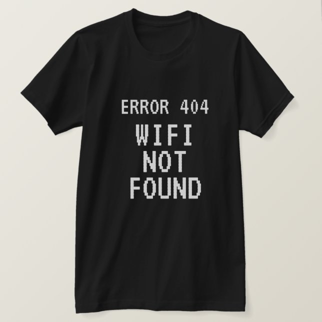 Error 404 meme Wifi Not Found funny black T-Shirt (Design Front)