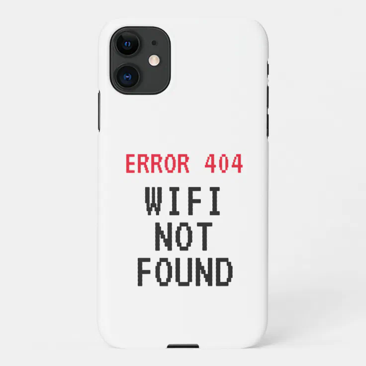 Error 404 meme Wifi not found funny iPhone 11 Case