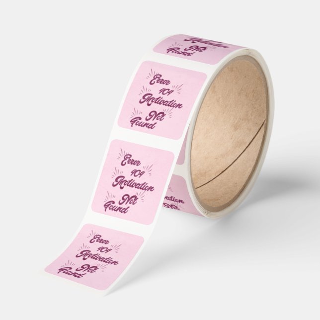 Error 404: Motivation not found Square Sticker (Roll)