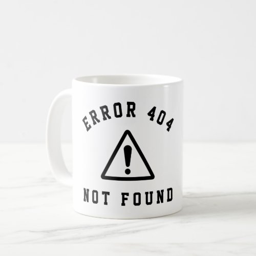 ERROR 404 _ NOT FOUND _ FUNNY WEB DEVELOPER COFFEE MUG