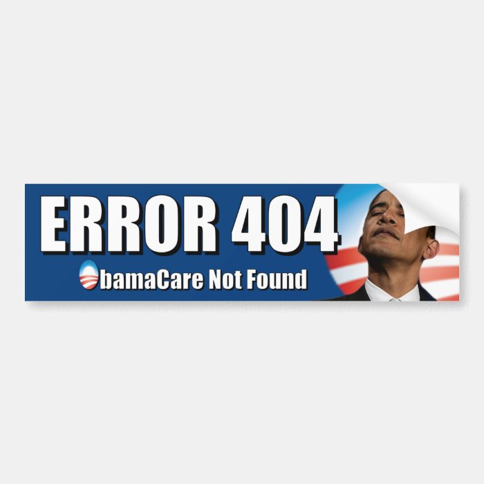 Error 404 Obamacare Not Found   Defund Obamacare Bumper Stickers