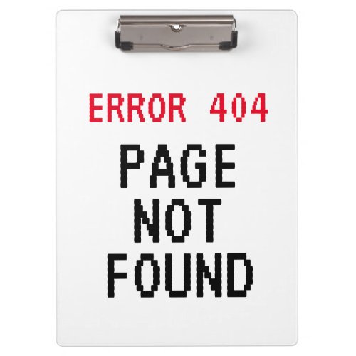Error 404 Page Not Found funny meme personalized Clipboard