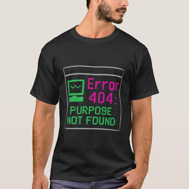 Error 404: Purpose Not Found Retro Tech T-Shirt (Front)