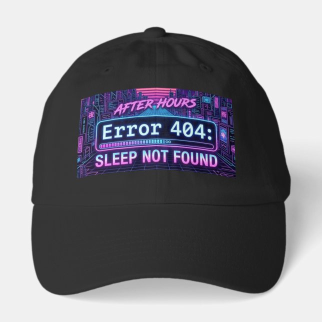 Error 404 Sleep Not Found Cyberpunk Gamer Hat (Front)