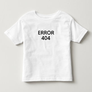 ERROR 404 TODDLER T-SHIRT