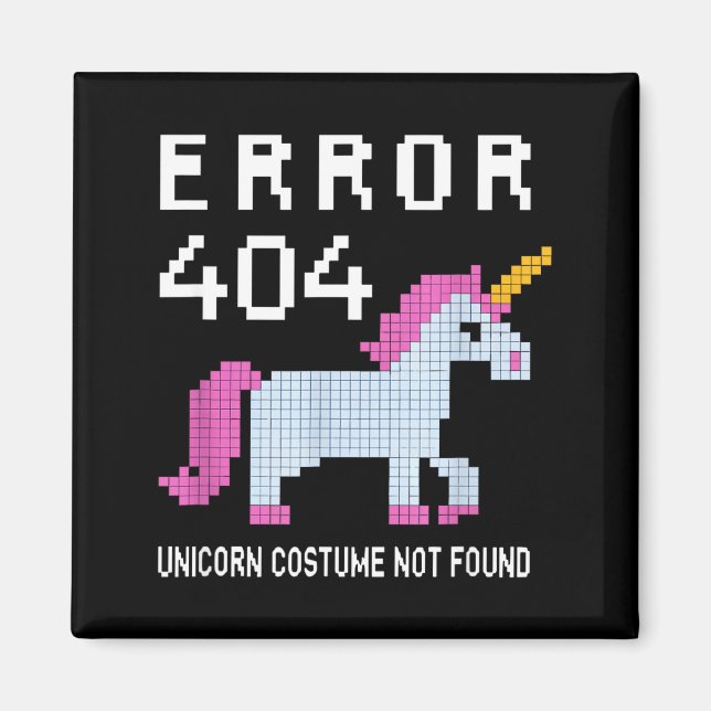 Error 404 Unicorn Costume Found Halloween Programm Magnet (Front)