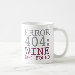 Error 404 Wine Not Found Coffee Mug