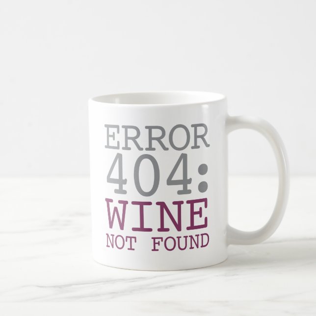 Error 404 Wine Not Found Coffee Mug (Right)