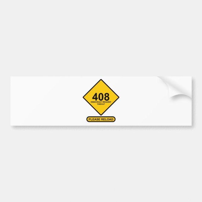 Error 408: Democracy Request Timeout Bumper Sticker (Front)
