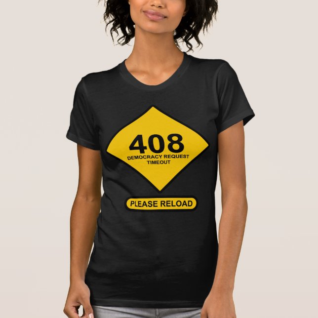 Error 408: Democracy Request Timeout T-Shirt (Front)