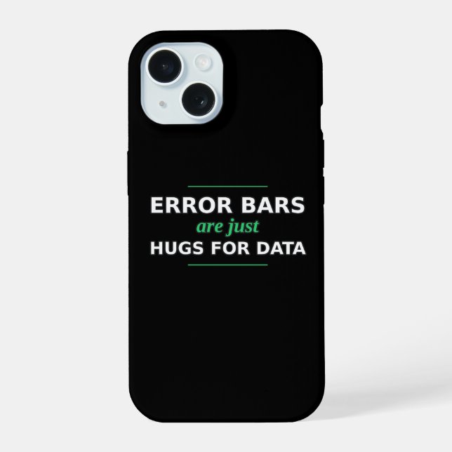 Error Bars Are Just Hugs for Data Phone Case (Back)