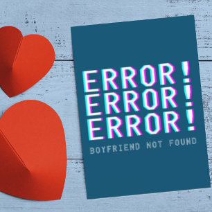 Error Boyfriend Not Found Funny Anti Valentines Holiday Card