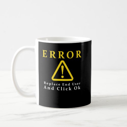 Error Sign Replace User and click ok  2  Coffee Mug