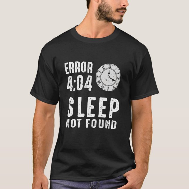Error Sleep Not Found Programmer Coder T-Shirt (Front)