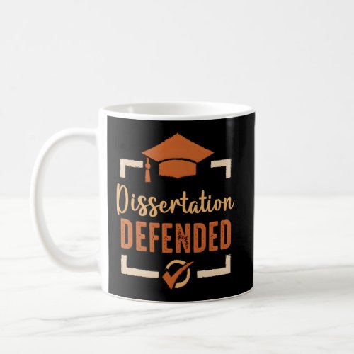 Ertation Defended Phd Graduation Coffee Mug