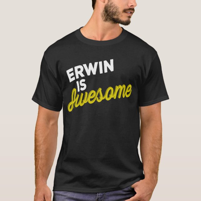 ERWIN IS AWESOME Support Team Positive Cheer Fan T-Shirt (Front)