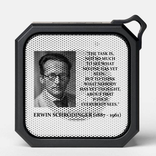 Erwin Schrödinger Task Think Nobody Yet Thought Bluetooth Speaker (Front)