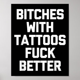 Es With Tattoos For Better -funny Tattoo Lover Tat Poster