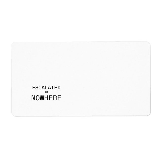 Escalated to Nowhere Distressed Typography  Label (Front)