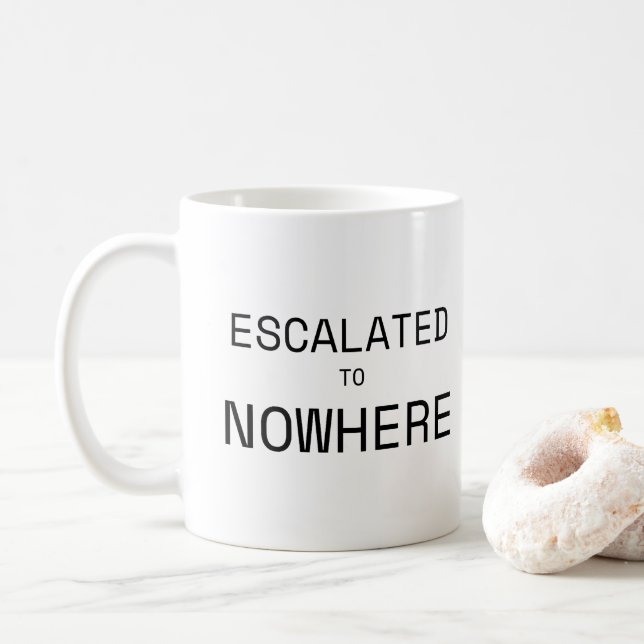Escalated to Nowhere Sarcastic Office Typography  Coffee Mug (With Donut)