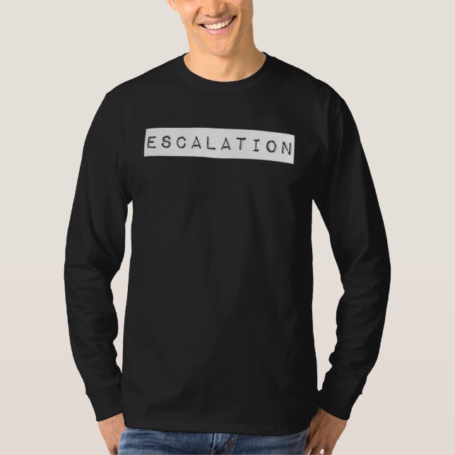 Escalation I Party Outfit to Celebrate Sink Escala T-Shirt (Front)