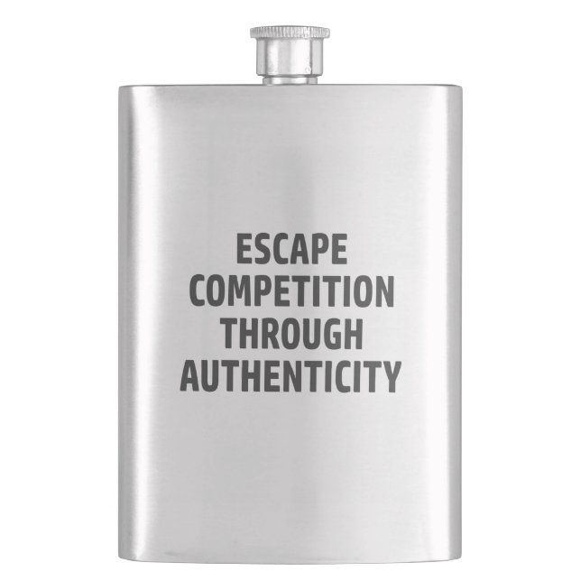 Escape Competition Through Authenticity Flask (Front)