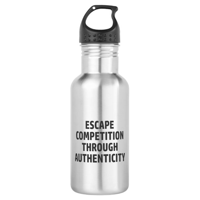 Escape Competition Through Authenticity Stainless Steel Water Bottle (Front)