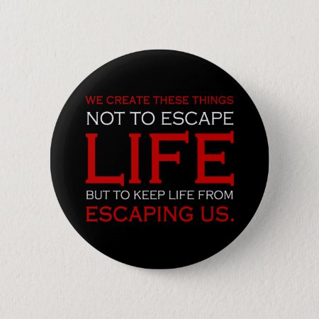 Escape Life Button