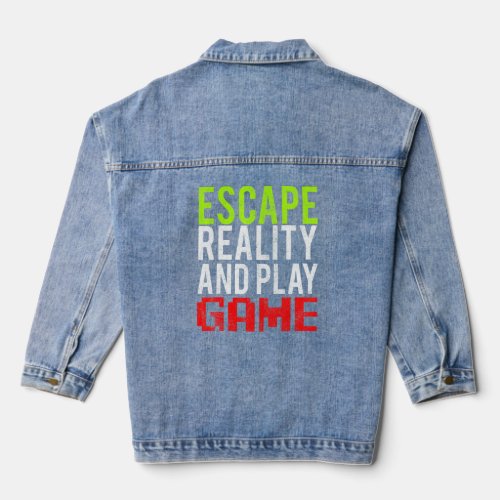 Escape Reality And Play Games Game  Denim Jacket