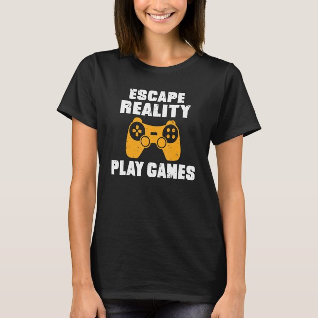 Escape Reality Play Games Game T-Shirt (Front)