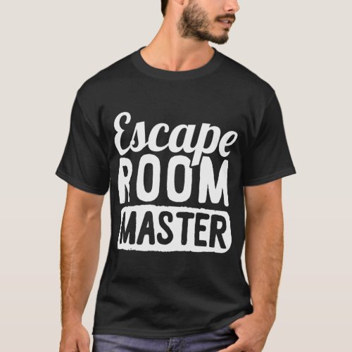 Escape Room Master T Game Adventure Challenge Clue T_Shirt