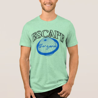 Escape the Game design Tri-Blend Shirt