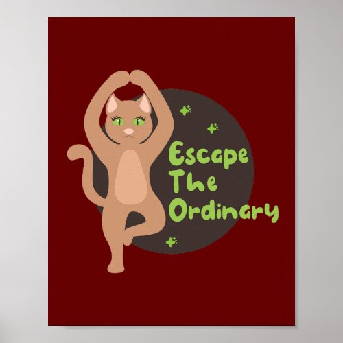 Escape the ordinary Kawaii cute cat doing yoga  Poster