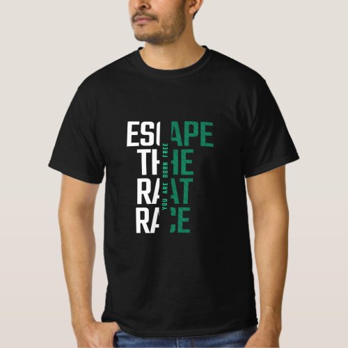 Escape The rat race half sleeve Tshirts