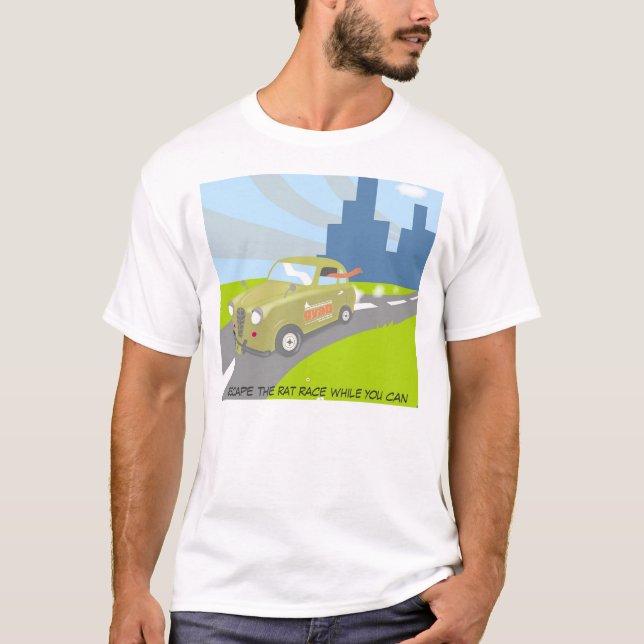 Escape the rat race while you can T-Shirt (Front)